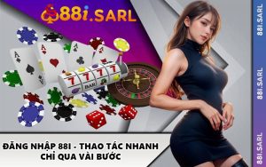 Đăng Nhập 88I - Thao Tác Nhanh Chỉ Qua Vài Bước